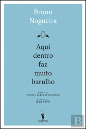 Aqui Dentro Faz Muito Barulho