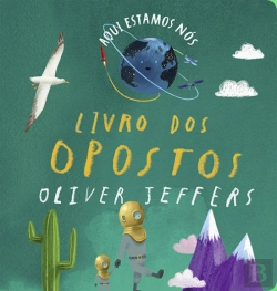 Bertrand.pt - Aqui Estamos Nós - Livro dos Opostos