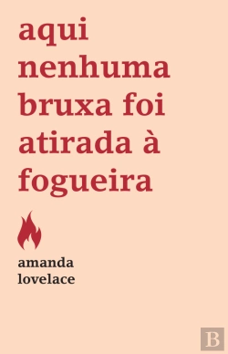 Bertrand.pt - Aqui Nenhuma Bruxa Foi Atirada à Fogueira
