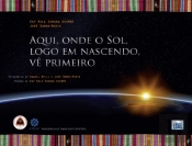Aqui, Onde o Sol, Logo em Nascendo, Vê Primeiro