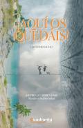 ¡Aquí Os Quedáis!