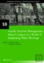 Aquifer Systems Management: Darcy'S Legacy In A World Of Impending Water Shortage