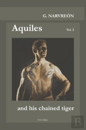 Aquiles And His Chained Tiger