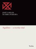 Aquilino - A Escrital Vital