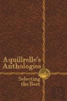 Aquillrelleos Anthologies, Selecting The Best