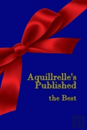 Aquillrelle'S Published, The Best