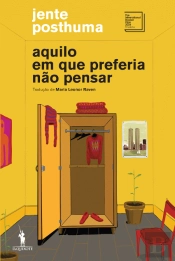 Aquilo em que Preferia Não Pensar