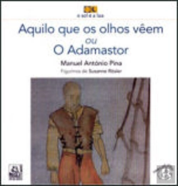 Bertrand.pt - Aquilo que Os Olhos Vêem Ou o Adamastor