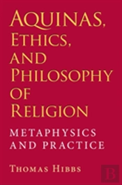 Aquinas, Ethics, And Philosophy Of Religion