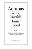 Aquinas On The Twofold Human Good
