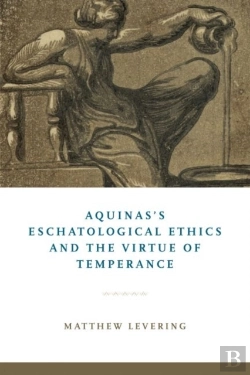 Bertrand.pt - Aquinas'S Eschatological Ethics And The Virtue Of Temperance