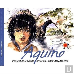 Bertrand.pt - Aquino - L'Enfant De La Grotte Ornee Du Pont D'Arc, Ardeche
