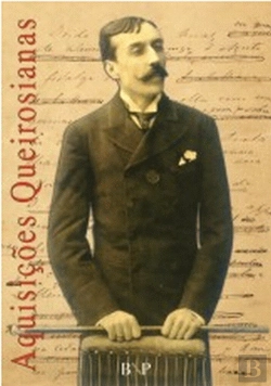 Bertrand.pt - Aquisições Queirosianas: Exposição Bibliográfica