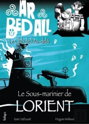 Ar Bed All ; Le Club De L'Au-Delà Tome 11 : Le Sous-Marinier De Lorient