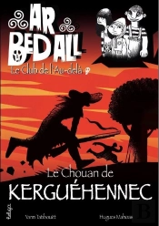Ar Bed All ; Le Club De L'Au-Delà Tome 13 : Le Chouan De Kerguehennec