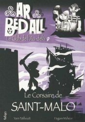 Ar Bed All ; Le Club De L'Au-Delà Tome 5 : Le Corsaire De Saint Malo