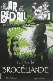 Ar Bed All ; Le Club De L'Au-Delà Tome 6 : La Fée De Brocéliande