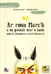 Ar Roue Marc'H : A Oa Gantan War E Benn Moue Ha Divskouarn E Varc'H Morvac'H