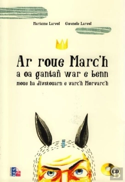 Bertrand.pt - Ar Roue Marc'H : A Oa Gantan War E Benn Moue Ha Divskouarn E Varc'H Morvac'H
