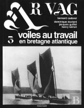 Ar Vag T.3 ; Voiles Au Travail En Bretagne Atlantique