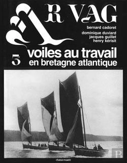 Bertrand.pt - Ar Vag T.3 ; Voiles Au Travail En Bretagne Atlantique