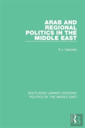 Arab And Regional Politics In The Middle East