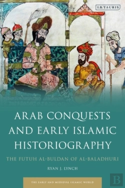 Bertrand.pt - Arab Conquests And Early Islamic Historiography