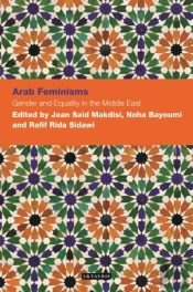 Arab Feminisms: Gender And Equality In The Middle East