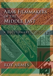 Arab Filmmakers Of The Middle East