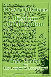 Arab Heritage Of Western Civilization