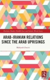 Arab-Iranian Relations Since The Arab Uprisings