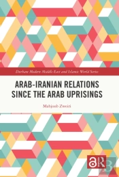 Arab-Iranian Relations Since The Arab Uprisings