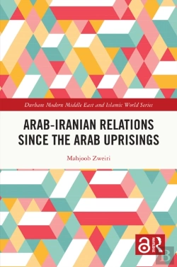 Bertrand.pt - Arab-Iranian Relations Since The Arab Uprisings