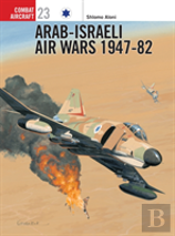 Arab-Israeli Air Wars 1947â€“82