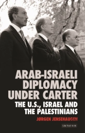 Arab Israeli Diplomacy Under Carter