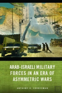 Bertrand.pt - Arab-Israeli Military Forces In An Era Of Asymmetric Wars