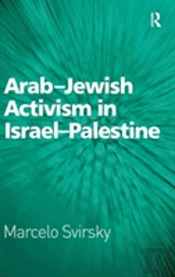 Arab-Jewish Activism In Israel-Palestine