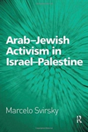Arab-Jewish Activism In Israel-Palestine