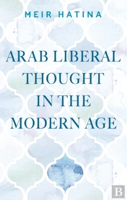 Bertrand.pt - Arab Liberal Thought In The Modern Age
