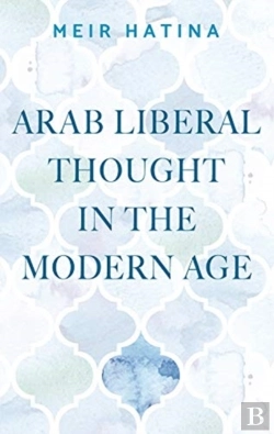 Bertrand.pt - Arab Liberal Thought In The Modern Age