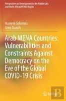 Arab Mena Countries: Vulnerabilities And Constraints Against Democracy On The Eve Of The Global Covid-19 Crisis