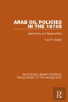 Arab Oil Policies In The 1970s (Rle Economy Of Middle East)