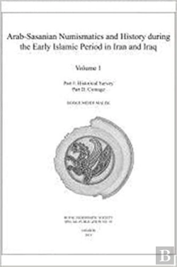 Bertrand.pt - Arab-Sasanian Numismatics And History During The Early Islamic Period In Iran And Iraq