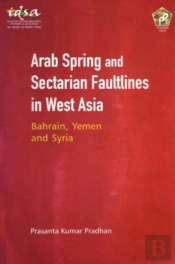 Arab Spring And Sectarian Faultlines In West Asia:
