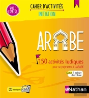 Arabe ; 150 Activités Ludiques Pour Se (Re)Mettre À L'Arabe ; Cahier D'Activités ; Initiation (Édition 2024)