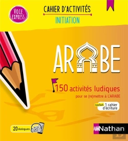 Bertrand.pt - Arabe ; 150 Activités Ludiques Pour Se (Re)Mettre À L'Arabe ; Cahier D'Activités ; Initiation (Édition 2024)