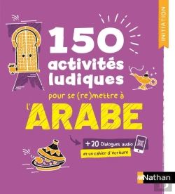 Bertrand.pt - Arabe ; 150 Activités Ludiques Pour Se (Re)Mettre À L'Arabe ; Cahier D'Activités ; Initiation (Édition 2025)