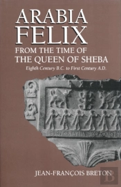 Arabia Felix From The Time Of The Queen Of Sheba