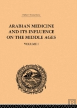 Bertrand.pt - Arabian Medicine And Its Influence On The Middle Ages: Volume I