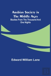 Arabian Society In The Middle Ages: Stud